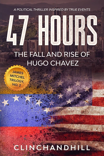 47 Hours: The Fall and Rise of Hugo Chavez.