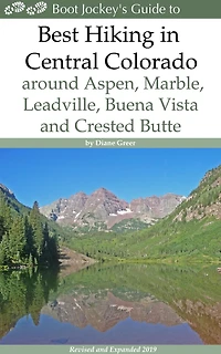 Best Hiking Central Colorado around Aspen, Marble, Leadville, Buena Vista and Crested Butte