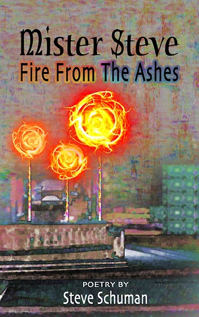 Mister Steve: Fire From The Ashes