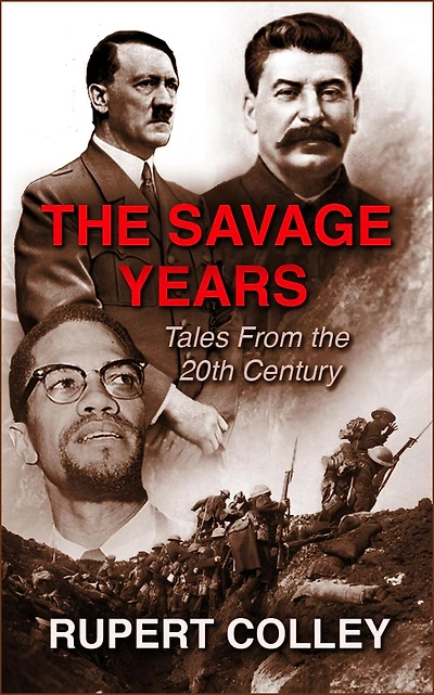 the Savage Years: Tales From 20th Century