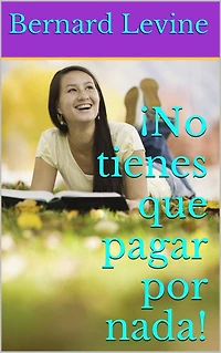 No tienes que pagar por nada!