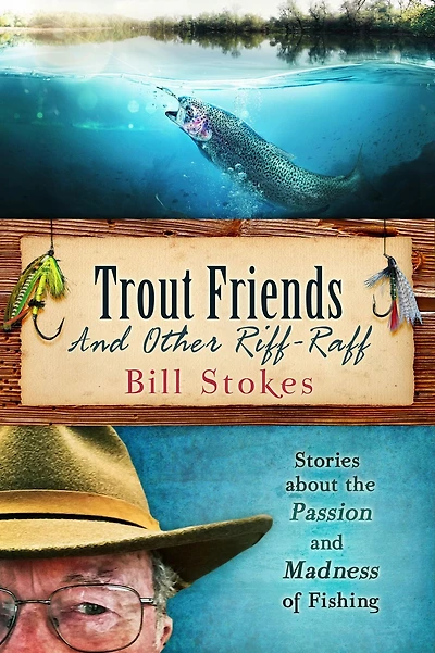 Trout Friends and Other Riff-Raff