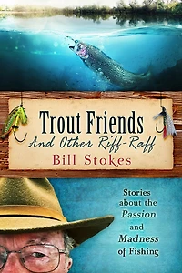 Trout Friends and Other Riff-Raff