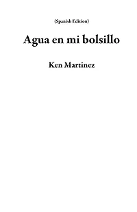 Agua en mi bolsillo (Spanish Edition)