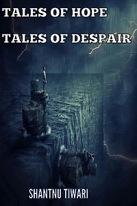 Tales of Hope, Tales of Despair