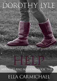 Dorothy Lyle Help (The Miracles and Millions Saga, #3)