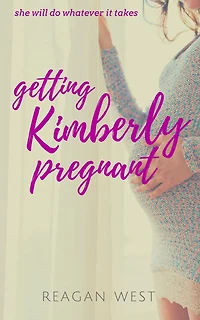 Getting Kimberly Pregnant (The Kimberly Series, #1)