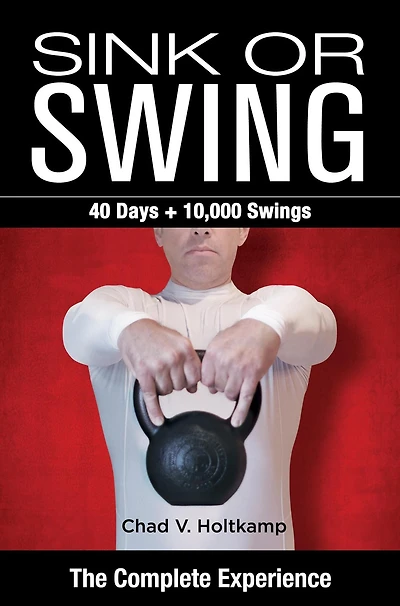 Sink or Swing: The Complete Experience (Home Gym Strong)