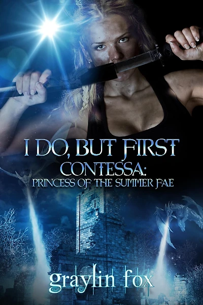 I Do, But First (Summer Fae, #2)