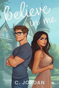 Believe in Me (Unbelieveable, #2)