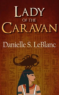 Lady of the Caravan (Ancient Egyptian Romances, #4)