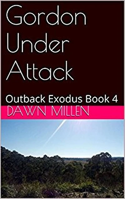 Gordon Under Attack (Outback Exodus, #4)