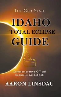 Idaho Total Eclipse Guide