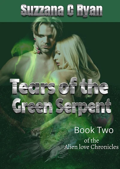 Tears of the Green Serpent (Alien love Chronicles, #2)