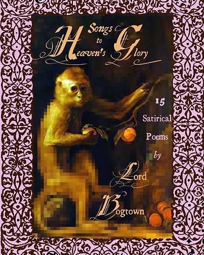 Songs to Heaven's Glory: 15 Satirical Poems by Lord Bogtown