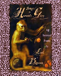 Songs to Heaven's Glory: 15 Satirical Poems by Lord Bogtown