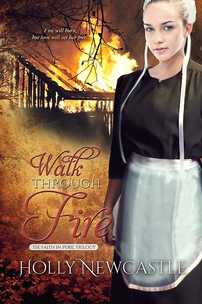 Walk Through Fire (The Faith Peril Trilogy, #3)