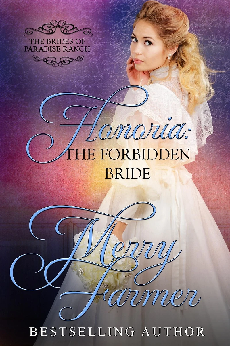 Honoria: The Forbidden Bride (The Brides of Paradise Ranch - Sweet Version, #7)