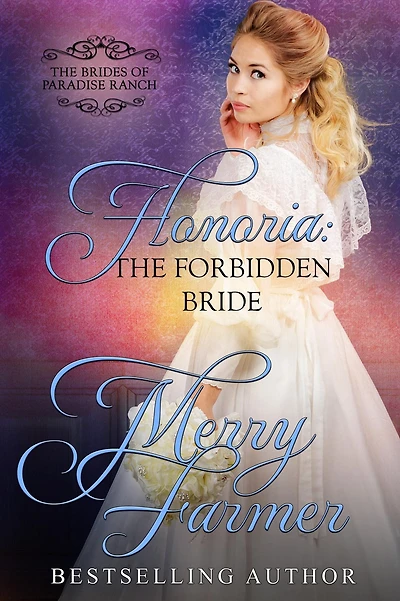 Honoria: The Forbidden Bride (The Brides of Paradise Ranch - Sweet Version, #7)