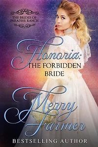 Honoria: The Forbidden Bride (The Brides of Paradise Ranch - Sweet Version, #7)