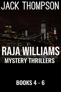 Raja Williams Mystery Thriller Series, Books 4-6 (Raja Williams Mystery Thrillers)