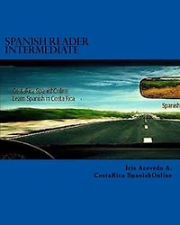Spanish Reader Intermediate I (Spanish for Beginners, & Advanced Students, #3)