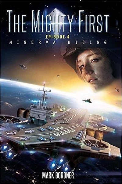 The Mighty First, Episode 4, Minerva Rising (The First series, #4)
