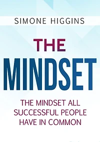 The Mindset:The Mindset All Successful People Have in Common