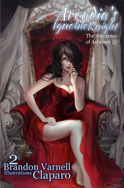 Arcadia's Ignoble Knight, Volume 2: The Sorceress of Ashtown Part II