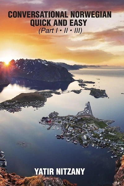 Conversational Norwegian Quick and Easy: the Most Innovative Technique to Learn Language