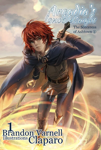 Arcadia's Ignoble Knight, Volume 1: The Sorceress of Ashtown Part I