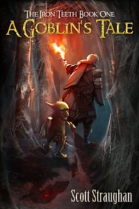 A Goblin's Tale (The Iron Teeth Book 1)