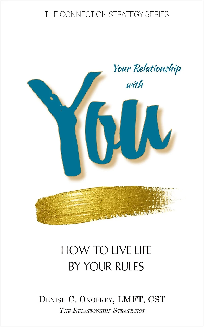 Your Relationship with You: How to Live Life by Rules
