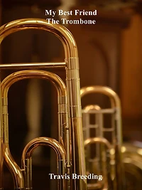 My Best Friend The Trombone