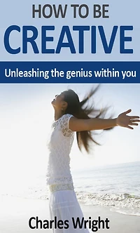 How To Be Creative
