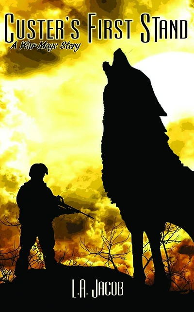 Custer's First Stand (A War Mage Story)