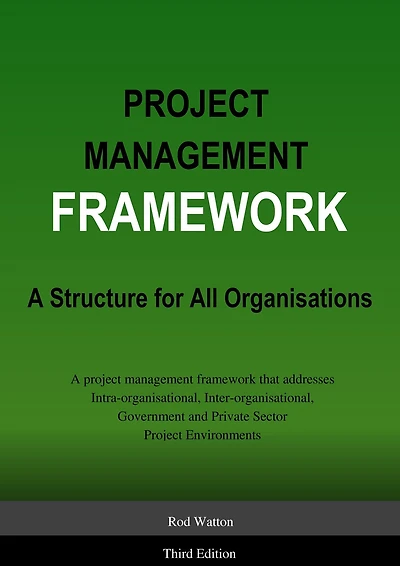 Project Management Framework: A Structure for All Organisations