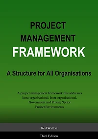 Project Management Framework: A Structure for All Organisations