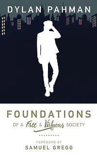 Foundations of a Free & Virtuous Society