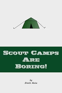 Scout Camps are Boring!