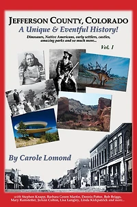 Jefferson County, Colorado: A Unique & Eventful History - Vol.1