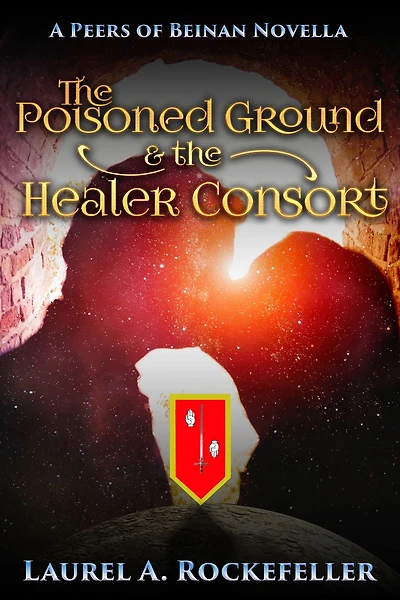 the Poisoned Ground and Healer Consort (The Peers of Beinan, #3)
