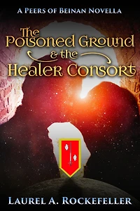 the Poisoned Ground and Healer Consort (The Peers of Beinan, #3)