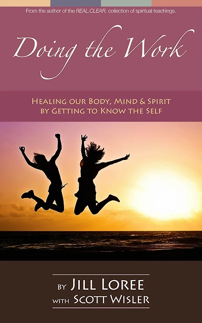 Doing the Work: Healing Our Body, Mind & Spirit by Getting to Know the Self (Self.Care., #1)