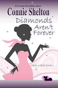 Diamonds Aren't Forever (Heist Ladies, Book 1)