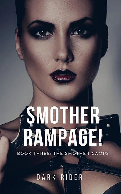 Smother Rampage!: Book Three: The Smother Camps