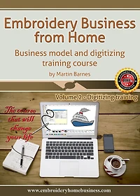Embroidery Business From Home: Model and Digitizing Training Course (Volume 2)