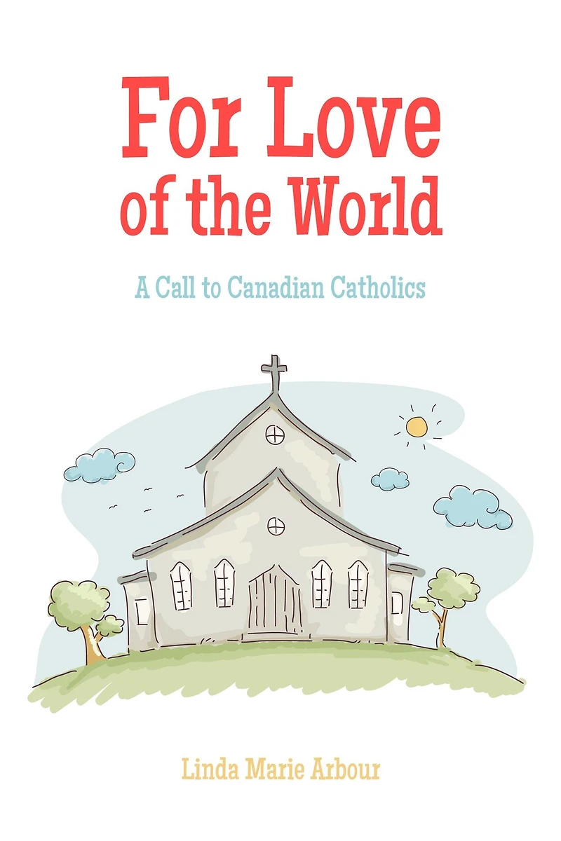 For Love of the World: A Call to Canadian Catholics