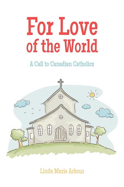 For Love of the World: A Call to Canadian Catholics