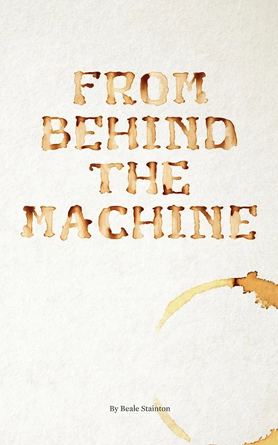 From Behind the Machine